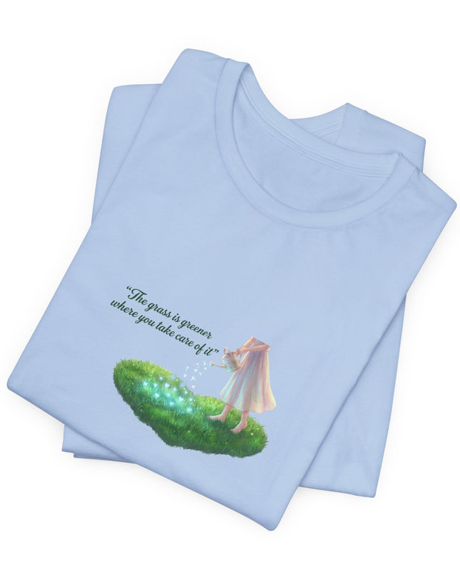 "The Grass is Greener Where You Take Care of It" Unisex Jersey Short Sleeve Tee