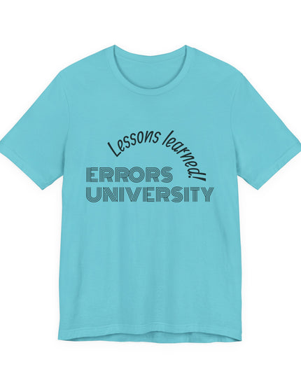 "Errors University, Lessons Learned!" Unisex Jersey Short Sleeve Tee
