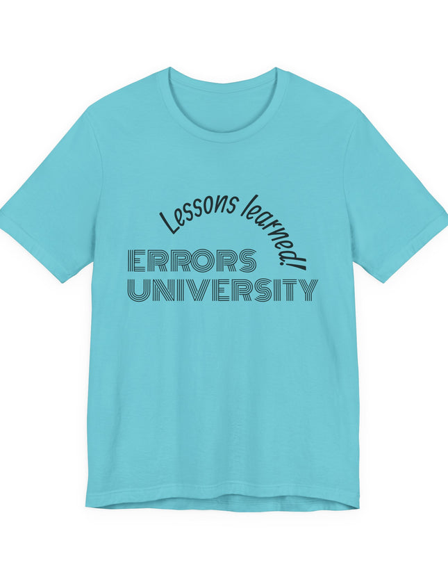 "Errors University, Lessons Learned!" Unisex Jersey Short Sleeve Tee