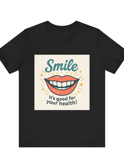 "Smile – it's good for your health!" Unisex Short Sleeve Tee