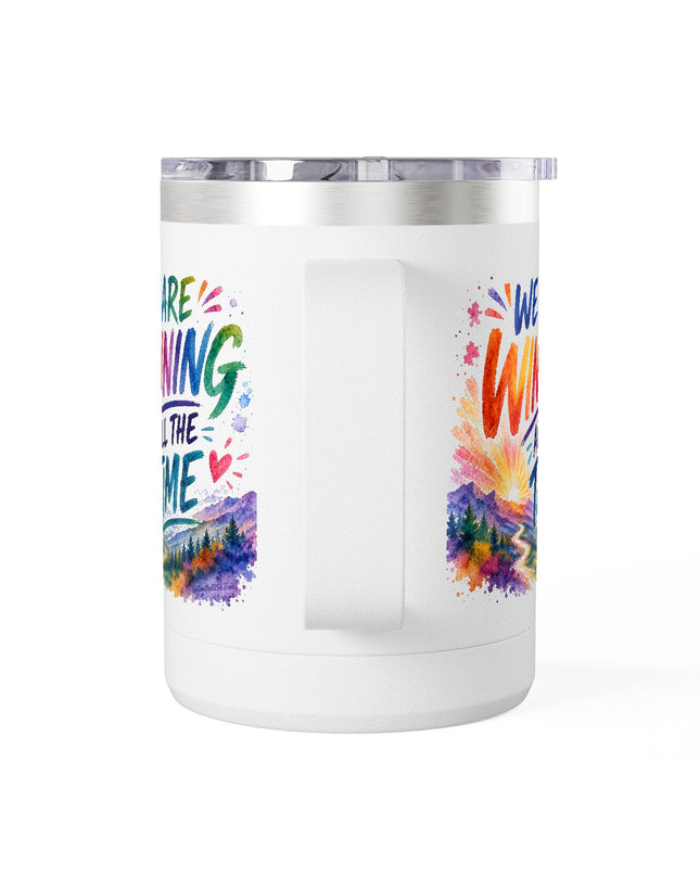"We are Winning all the Time" Coffee Mug Tumbler, 15oz