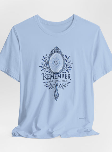"Remember Who You Are" Unisex Jersey Short Sleeve Tee