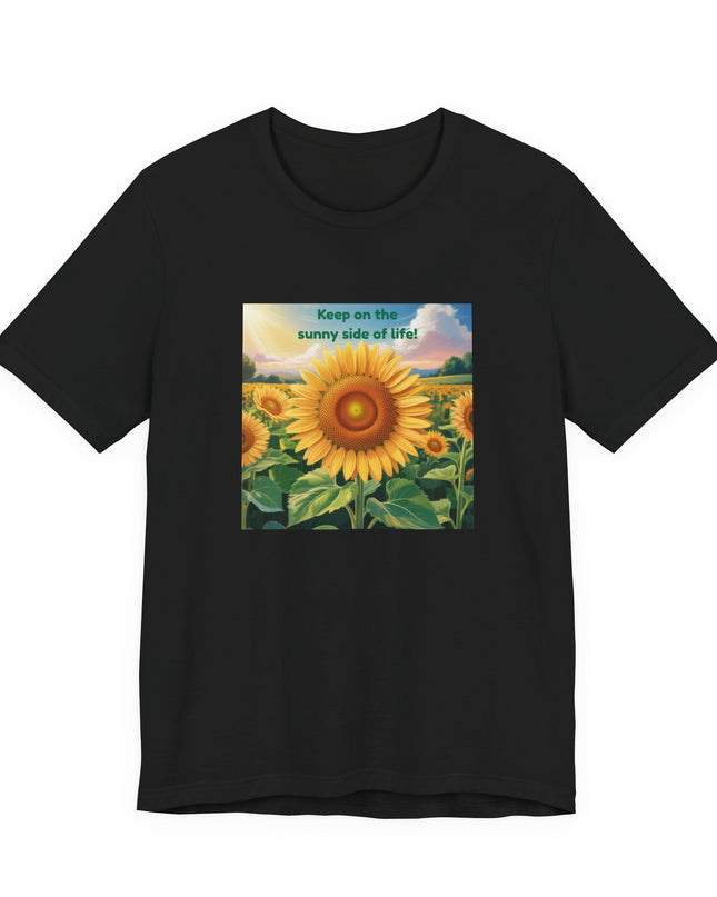 "Keep on the Sunny Side of Life!" Unisex Jersey Short Sleeve Tee