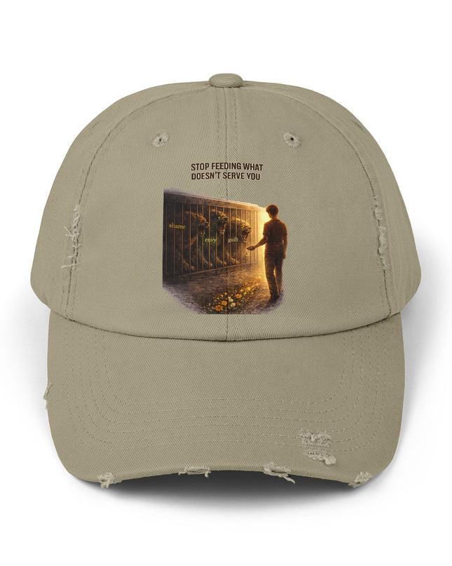 "Stop Feeding What Doesn't Serve You" Unisex Distressed Cap