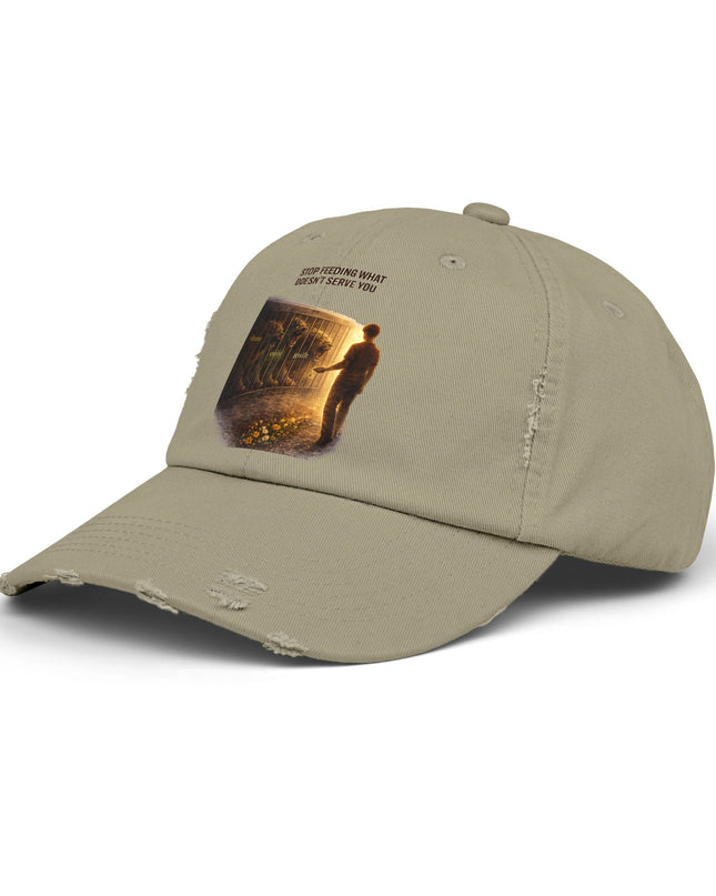 "Stop Feeding What Doesn't Serve You" Unisex Distressed Cap