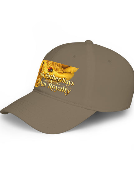 "My Father Says I'm Royalty" Low Profile Baseball Cap