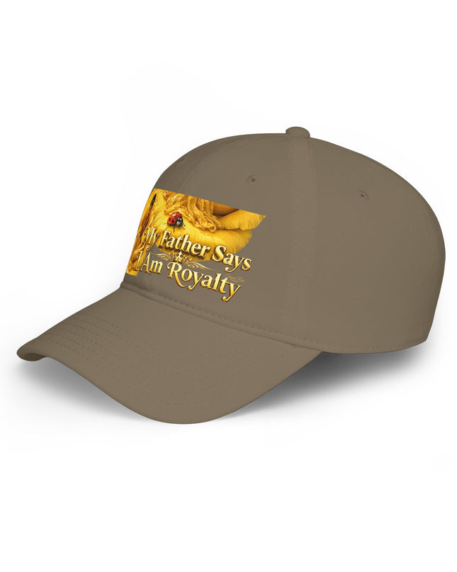 "My Father Says I'm Royalty" Low Profile Baseball Cap