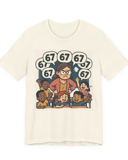 "67 with a Frustrated Elementary School Teacher" Unisex Jersey Short Sleeve Tee