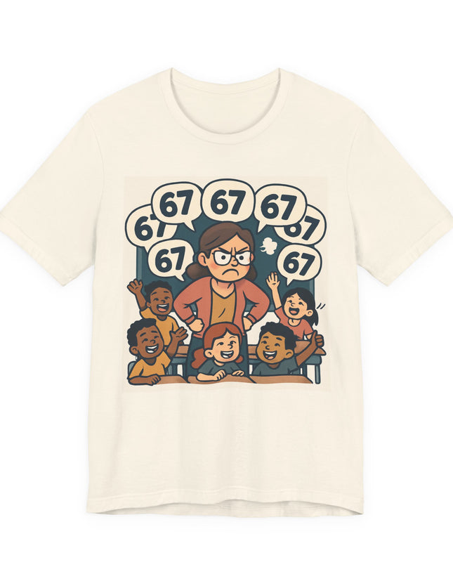 "67 with a Frustrated Elementary School Teacher" Unisex Jersey Short Sleeve Tee