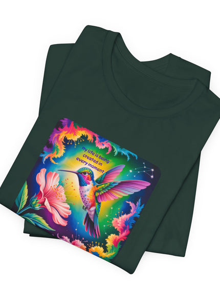 "My Life is Being Created in Every Moment" Unisex Jersey Short Sleeve Tee