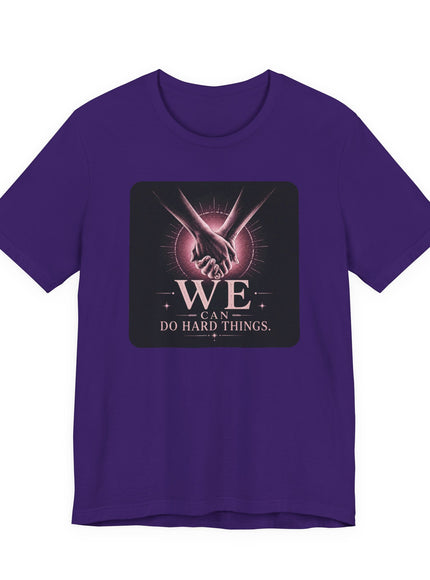"We Can Do Hard Things" Unisex Jersey Short Sleeve Tee