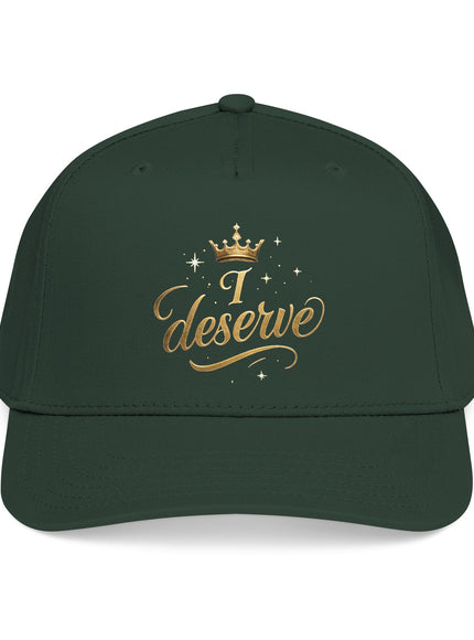 "I Deserve" Mid Profile Baseball Cap