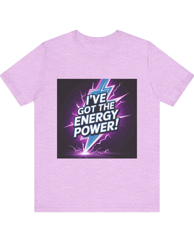 "I've got the Energy Power (Energy for success)" Men's and Women's Jersey Short Sleeve Tee