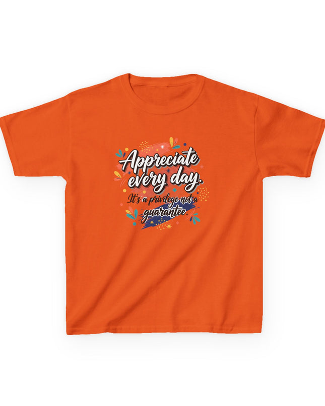 "Appreciate Every Day. It's a Privilege, Not a Guarantee" Kids Heavy Cotton Tee