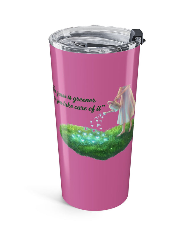 "The Grass is Greener Where You Water It" Tumbler 20oz