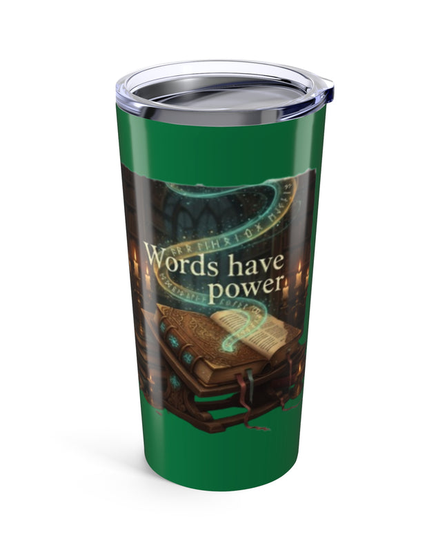 "Words Have Power" Tumbler 20oz