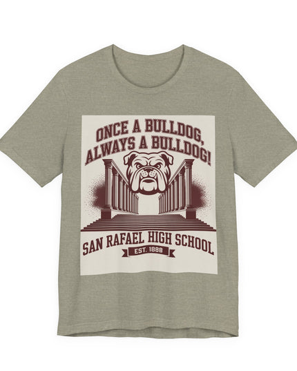 "Once a Bulldog, Always a Bulldog" Unisex Jersey Short Sleeve Tee