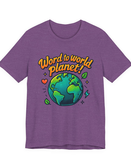"Word to World Planet" Unisex Jersey Short Sleeve Tee
