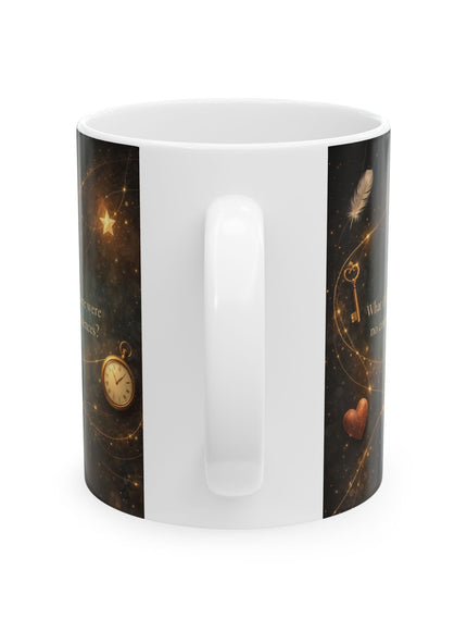 "What If There Were No Coincidences" Ceramic Mug, (11oz, 15oz)