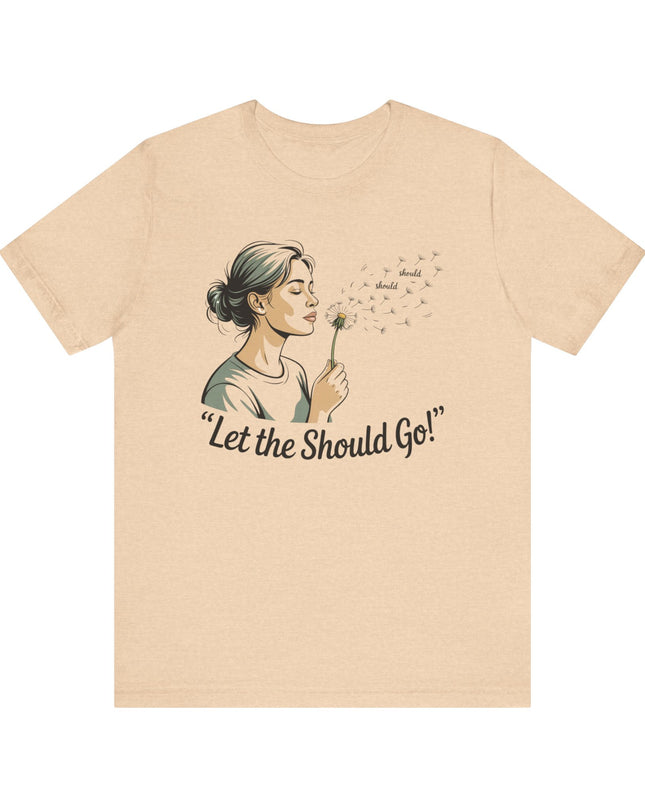 "Let the should go" Unisex Jersey Short Sleeve Tee
