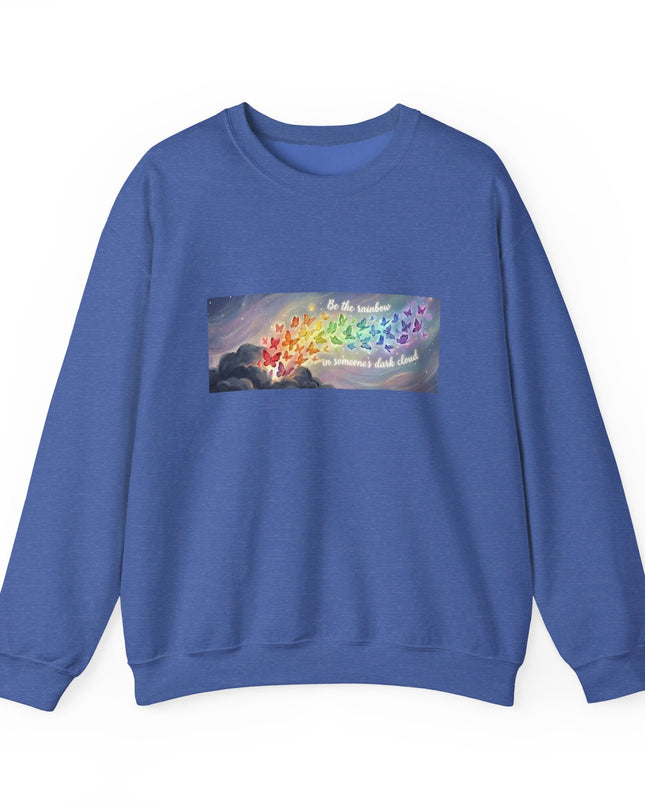 "Be the Rainbow in Someone's Dark Cloud" Unisex Adult Sweatshirt