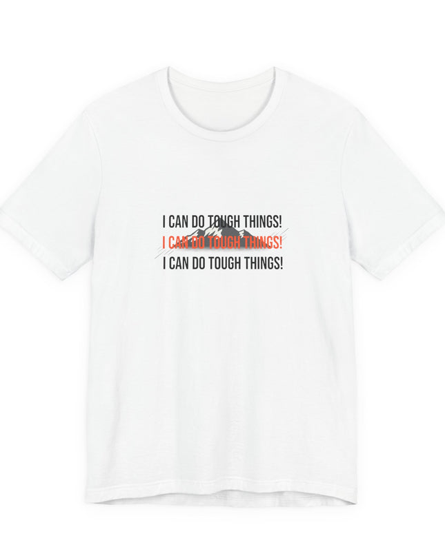 "I Can Do Tough Things"  Unisex Jersey Short Sleeve Tee