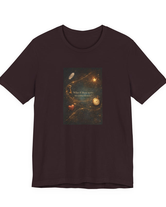 "What If There Were No Coincidences?" Unisex Jersey Short Sleeve Tee