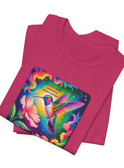"My Life is Being Created in Every Moment" Unisex Jersey Short Sleeve Tee