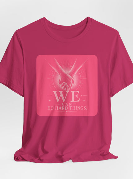 "We Can Do Hard Things" Unisex Jersey Short Sleeve Tee