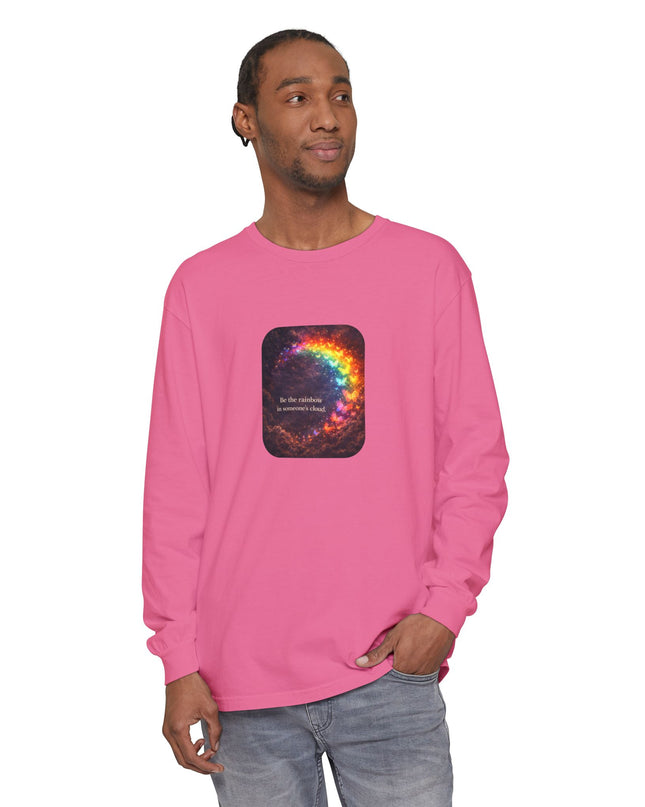 "Be the Rainbow in Someone's Cloud" Unisex Garment-dyed Long Sleeve T-Shirt