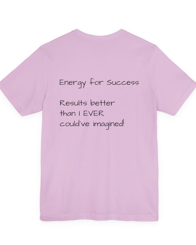 "EFS (Energy for Success), Results Better than I ever Could've Imagined" Unsex Jersey Short Sleeve Tee
