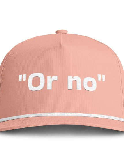 "Or No" Sunwashed Rope Cap