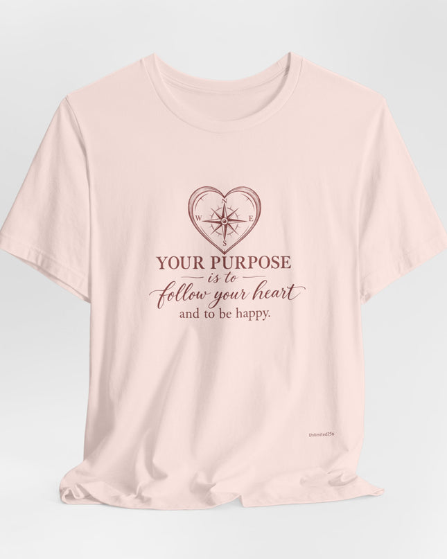 "Your Purpose is..." Unisex Jersey Short Sleeve Tee