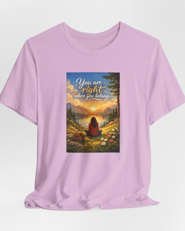 "You Are Right Where You Belong" Unisex Jersey Short Sleeve Tee