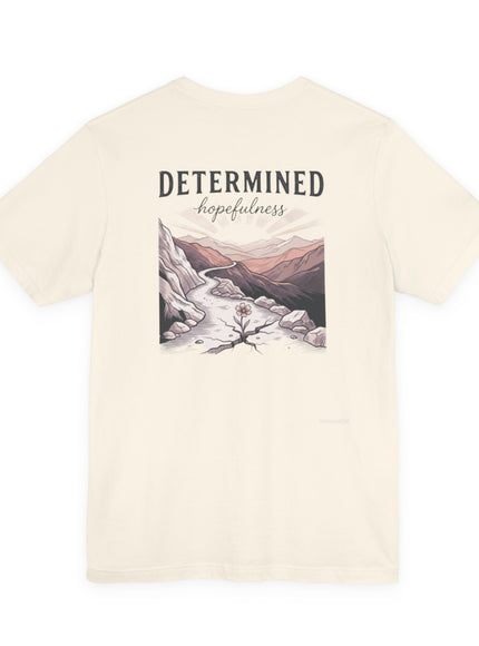 "Determined Hopefulness"  Unisex Jersey Short Sleeve Tee