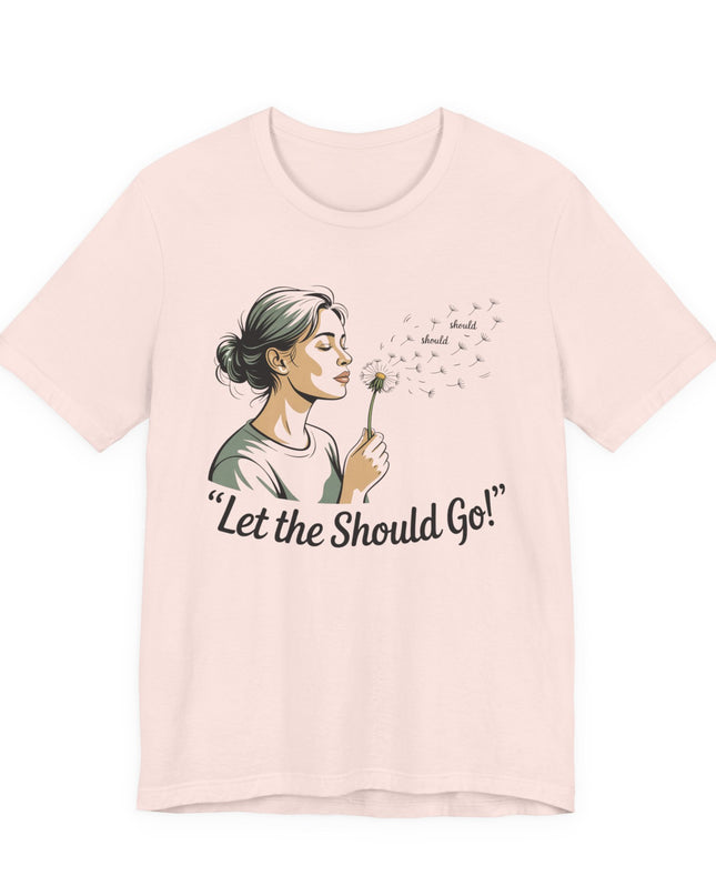 "Let the should go" Unisex Jersey Short Sleeve Tee
