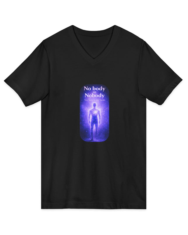 "Nobody =  No body" Unisex Jersey Short Sleeve V-Neck Tee
