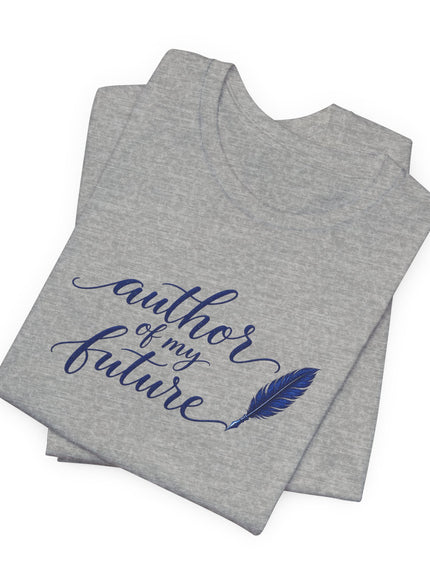 "Author of my Future" Unisex Jersey Short Sleeve Tee