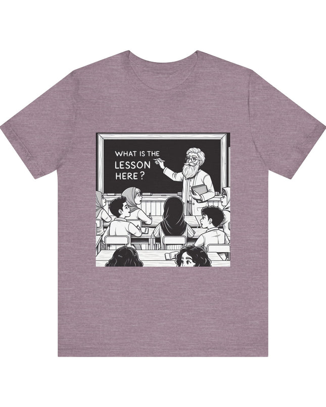 "What is the Lesson Here?" Unisex Jersey Short Sleeve Tee