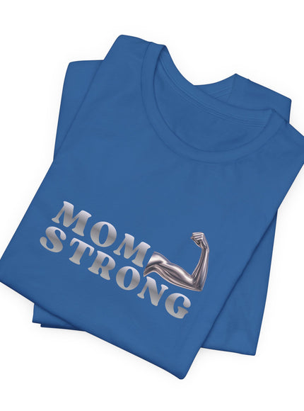 "Mom Strong" Unisex Jersey Short Sleeve Tee