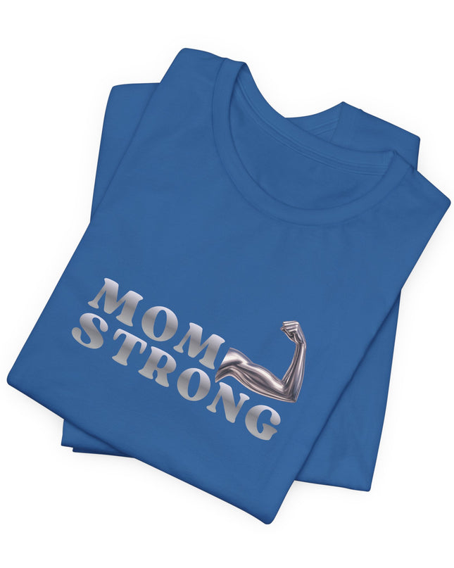 "Mom Strong" Unisex Jersey Short Sleeve Tee