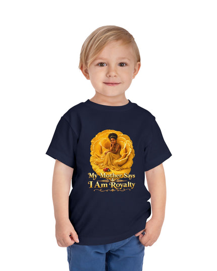 "My Mother Says I am Royalty" Toddler Short Sleeve Tee