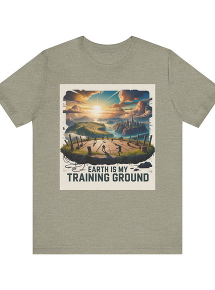 "Earth is my Training Ground " Unisex Jersey Short Sleeve Tee