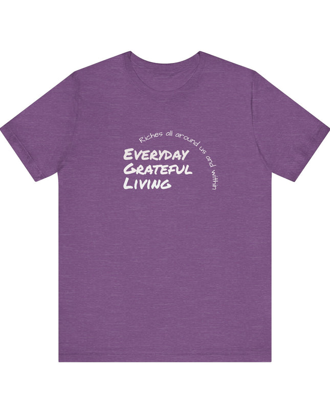 "Every day grateful living" Unisex Jersey Short Sleeve Tee