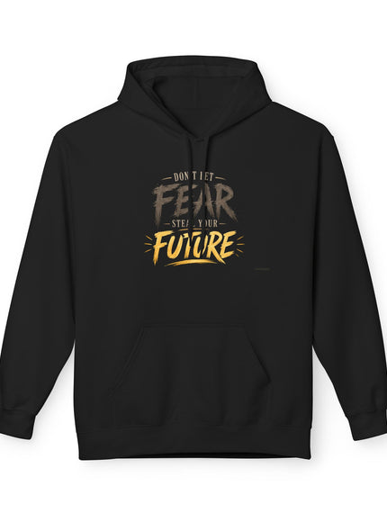 "Don't Let Fear Steal Your Future" Unisex Midweight Softstyle Fleece Hoodie