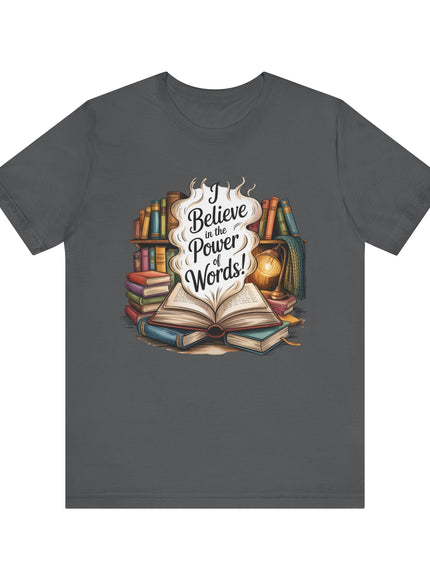 "I believe in the power of words" Unisex Jersey Short Sleeve Tee