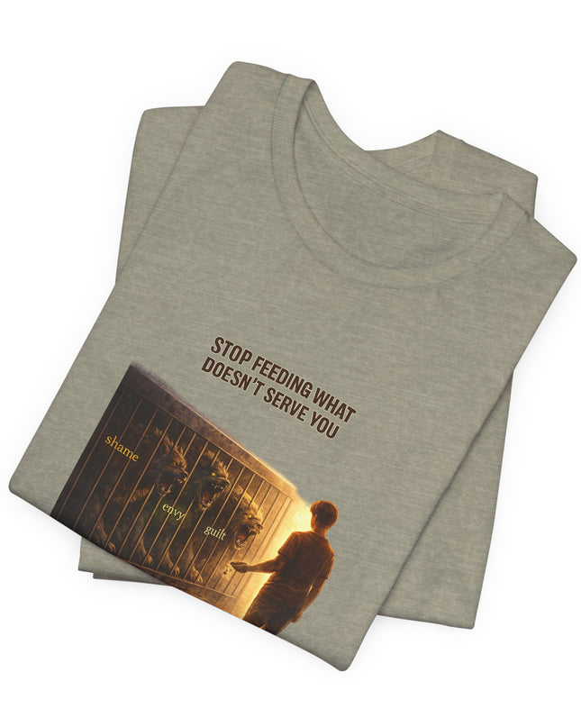"Stop Feeding What Doesn't Serve You" Unisex Jersey Short Sleeve Tee