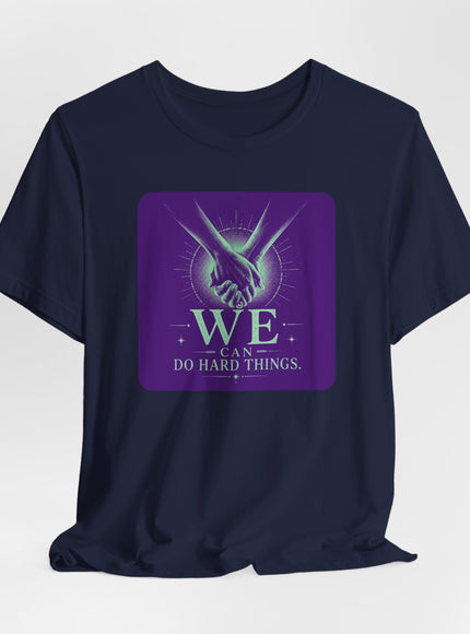 "We Can Do Hard Things" Unisex Jersey Short Sleeve Tee
