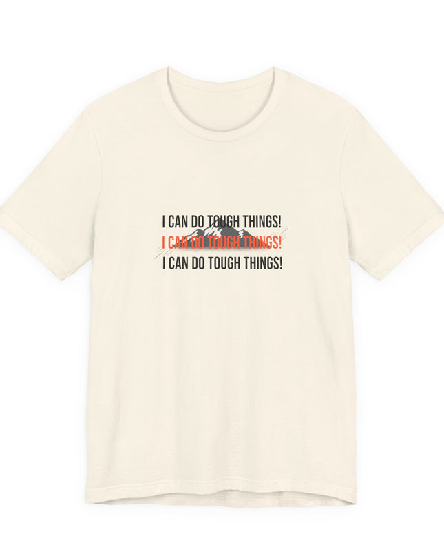 "I Can Do Tough Things"  Unisex Jersey Short Sleeve Tee