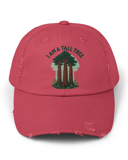 "I am a tall tree" Unisex Distressed Cap